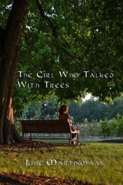 The Girl Who Talked With Trees - Martinmaas, Julie