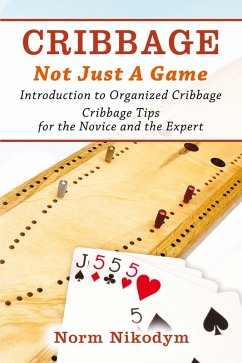 CRIBBAGE - NOT JUST A GAME - Nikodym, Norm