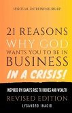 21 Reasons why God wants you to be in business in a crisis: Inspired by Isaac's rise to riches and wealth