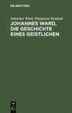 Johannes Ward, die Geschichte eines Geistlichen (eBook, PDF)