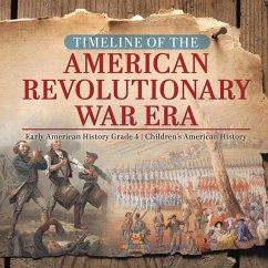 Timeline of the American Revolutionary War Era   Early American History Grade 4   Children's American History - Baby