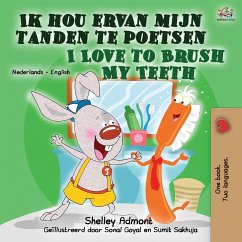 I Love to Brush My Teeth (Dutch English Bilingual Book for Kids) - Admont, Shelley; Books, Kidkiddos