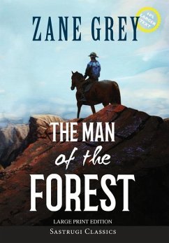 The Man of the Forest (Annotated, Large Print) - Grey, Zane