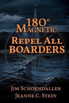 180 Degrees Magnetic - Repel All Boarders - Schoendaller, Jim; Stein, Jeanne C