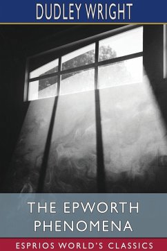 The Epworth Phenomena (Esprios Classics) - Wright, Dudley