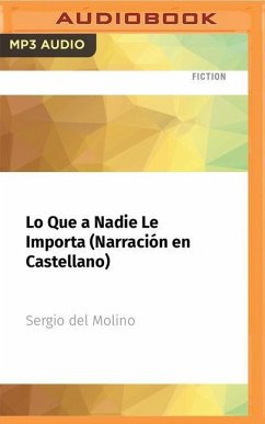 Lo Que a Nadie Le Importa (Narración En Castellano) - Del Molino, Sergio