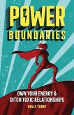 Power Boundaries: Own Your Energy & Ditch Toxic Relationships
