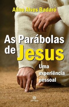 As Parábolas de Jesus: Uma experiência pessoal - Badaró, Aline Alves