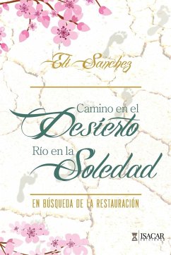 Camino en el Desierto, Río en la Soledad - Sánchez, Eli