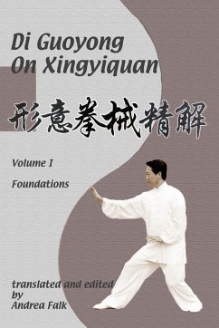 Di Guoyong on Xingyiquan Volume I Foundations - Falk, Andrea; Di, Guoyong