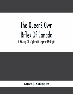 The Queen'S Own Rifles Of Canada - J. Chambers, Ernest