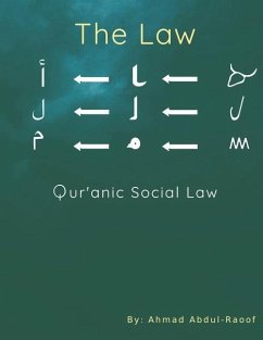 The Law: Quranic Social Law - Abdul-Raoof, Ahmad