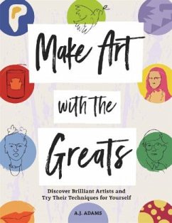 Make Art with the Greats - Adams, Amy-Jane