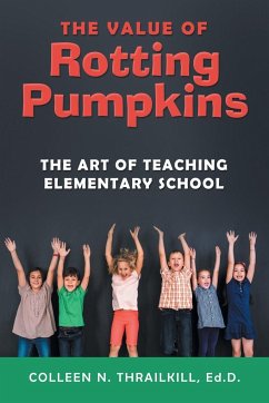 The Value of Rotting Pumpkins - Thrailkill Ed. D., Colleen N.