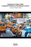 Solutions for Urban Traffic Congestion Problem in Developing Countries: A Case of Tripoli, Libya