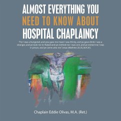 Almost Everything You Need to Know About Hospital Chaplaincy - Olivas M. A., Chaplain Eddie