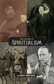 The History of Spiritualism (Vols. 1 and 2) The History of Spiritualism (Vols. 1 and 2)