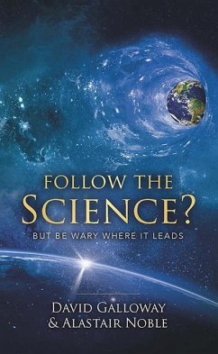 Follow the Science - Galloway, David; Noble, Alastair
