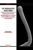 Of Parasites and Men: Discoveries of and perspectives on human and wildlife parasites and diseases. Volume 1