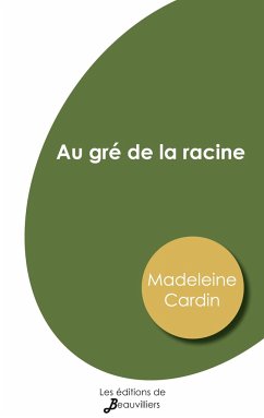 Au gré de la racine - Cardin, Madeleine