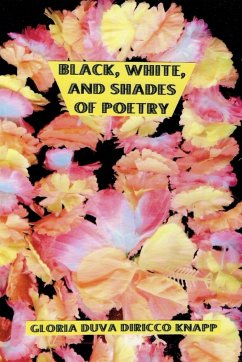 Black, White & Shades of Poetry - Duva Diricco Knapp, Gloria