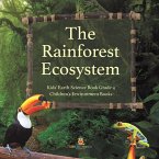 The Rainforest Ecosystem   Kids' Earth Science Book Grade 4   Children's Environment Books