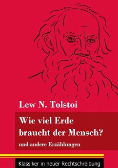 Wie viel Erde braucht der Mensch? - Tolstoi, Lew N.