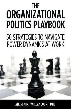 The Organizational Politics Playbook - Vaillancourt, Allison M.