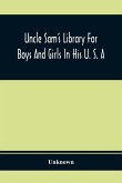 Uncle Sam'S Library For Boys And Girls In His U. S. A