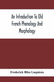 An Introduction To Old French Phonology And Morphology