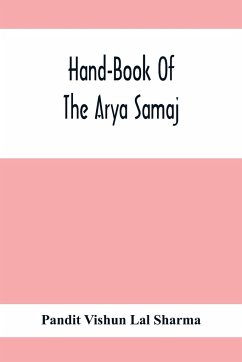 Hand-Book Of The Arya Samaj - Vishun Lal Sharma, Pandit