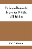 The Sherwood Foresters In The Great War, 1914-1919, 1/8Th Battalion