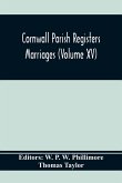 Cornwall Parish Registers. Marriages (Volume Xv)