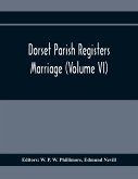 Dorset Parish Registers. Marriage (Volume VI)