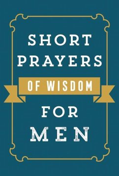 Short Prayers of Wisdom for Men - Harvest House Publishers