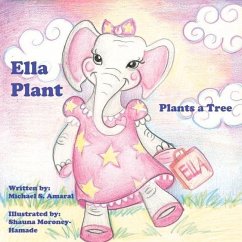 Ella Plant Plants a Tree: Volume 1 - Amaral, Michael