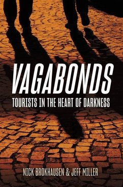 Vagabonds: Tourists in the Heart of Darkness - Brokhausen, Nick; Miller, Jeff