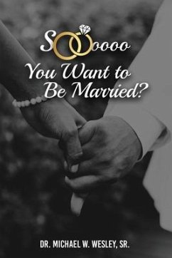 Soooo, YOU WANT TO BE MARRIED? - Wesley, Michael W.