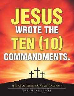 Jesus Wrote the Ten (10) Commandments. - Albert, Metusela F.