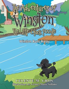 The Adventures of Winston, the Little Black Poodle - Gros, Celeste M.