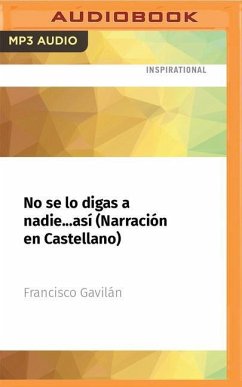 No Se Lo Digas a Nadie...Así (Narración En Castellano): Mejora Tus Relaciones a Través de la Inteligencia Emocional - Gavilán, Francisco