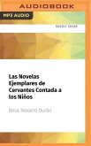 Las Novelas Ejemplares de Cervantes Contada a Los Niños
