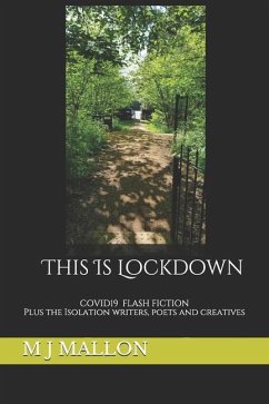 This Is Lockdown: COVID19 Flash Fiction plus the isolation writers, poets and creatives - Carreira, Jackie; Bhathal, Ritu; Barton-Barrett, Tracie