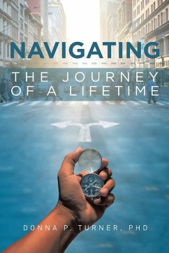 Navigating the Journey of a Lifetime - Turner, Donna P.