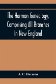 The Harmon Genealogy, Comprising All Branches In New England