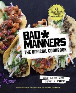 Bad Manners: The Official Cookbook: Eat Like You Give a F*ck: A Vegan Cookbook - Bad Manners; Davis, Michelle; Holloway, Matt