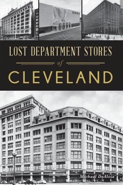 Lost Department Stores of Cleveland - Dealoia, Michael
