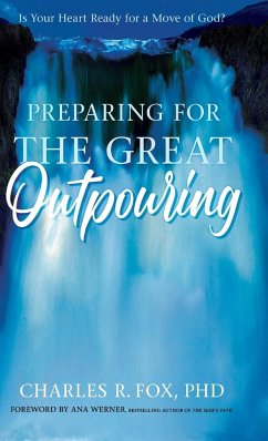 Preparing for the Great Outpouring - Fox, Charles