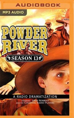 Powder River - Season Thirteen: A Radio Dramatization - Robbins, Jerry