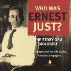 Who Was Ernest Just? The Story of a Biologist   Biography Book for Kids Grade 5   Children's Biographies